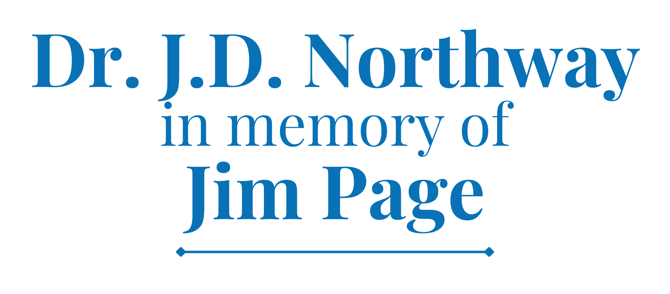 Dr. J.D. Northway in memory of Jim Page